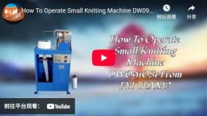How To Operate Small Knitting Machine DW0910S1 From FYI TEAM?