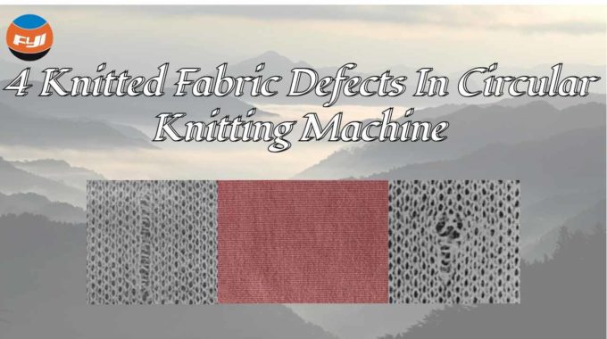 4 Knitted Fabric Defects In Circular Knitting Machine