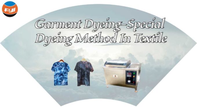 Garment Dyeing Special Dyeing Method In Textile