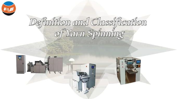 Definition And Classification Of Yarn Spinning