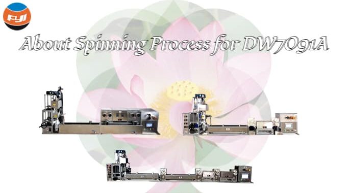 About Spinning Process For DW7091A