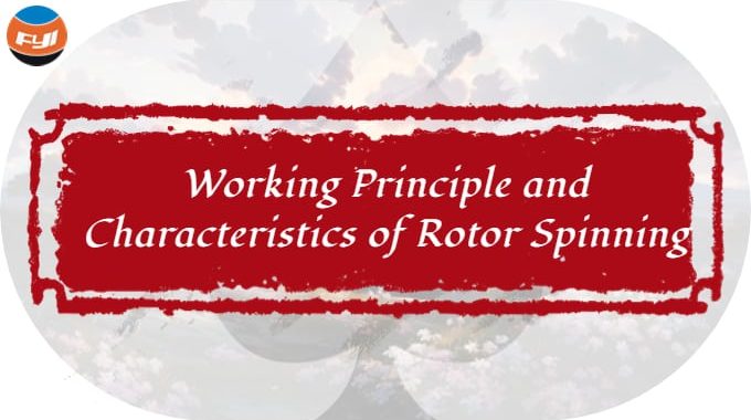 Working Principle And Characteristics Of Rotor Spinning