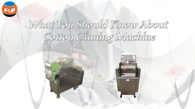 What You Should Know About Cotton Ginning Machine