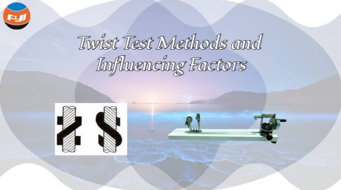 Twist Test Methods And Influencing Factors