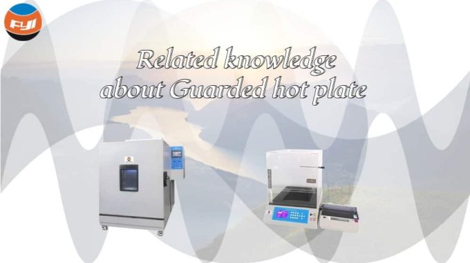 Related Knowledge About Guarded Hot Plate