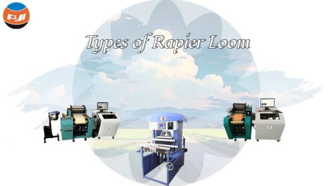 Types Of Rapier Loom