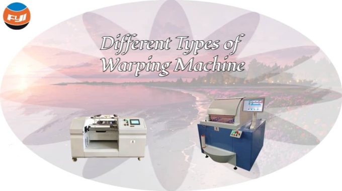 Different Types Of Warping Machine