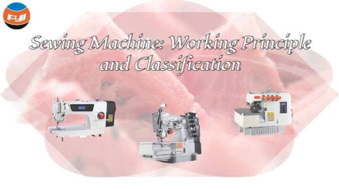 Sewing Machine Working Principle And Classification