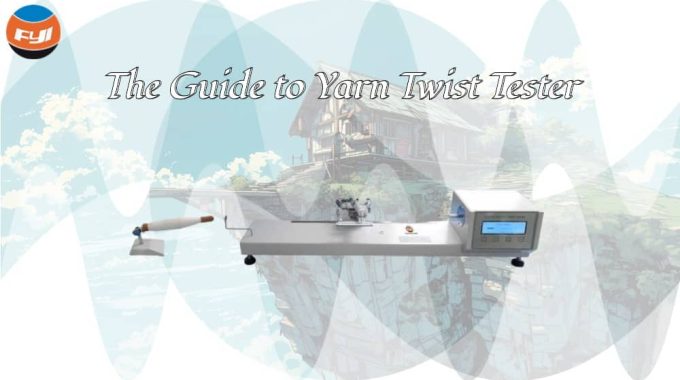 The Guide To Yarn Twist Tester