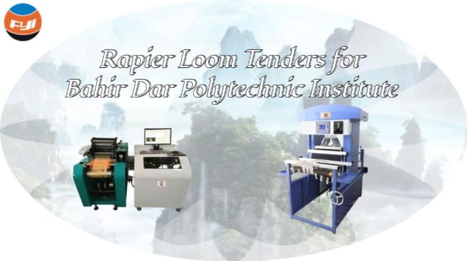 Rapier Loom Tenders For Bahir Dar Polytechnic Institute