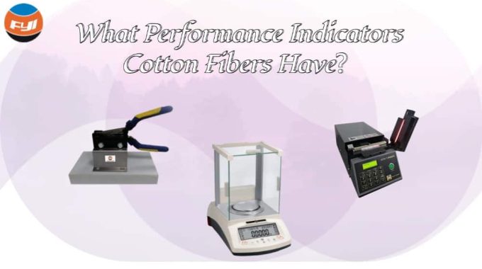 What Performance Indicators Cotton Fibers Have？