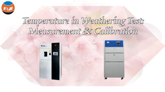 Temperature In Weathering Test: Measurement & Calibration