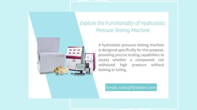 Explore The Functionality Of Hydrostatic Pressure Testing Machine