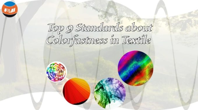 Top 9 Standards About Colorfastness In Textile