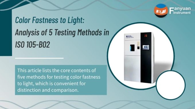 Color Fastness To Light: Analysis Of 5 Testing Methods In ISO 105-B02