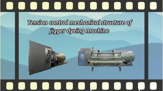 Tension Control Mechanical Structure Of Jigger Dyeing Machine