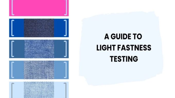 A Detailed Guide To Light Fastness Testing