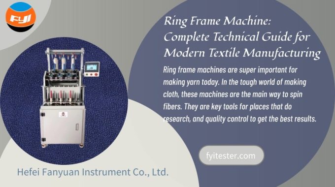 Ring Frame Machine: Complete Technical Guide For Modern Textile Manufacturing