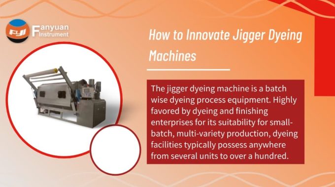 How To Innovate Jigger Dyeing Machines