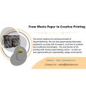 From Waste Paper To Creative Printing