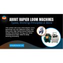 About Rapier Loom Machines: Types, Working Principles & More
