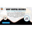 About Warping Machines: Types, Working Principles, Testing Methods & More