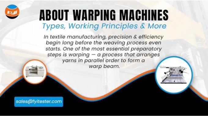 About Warping Machines: Types, Working Principles, Testing Methods & More