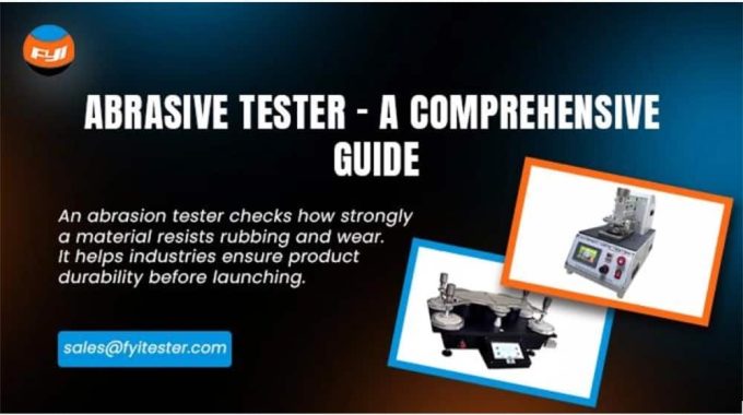 Abrasion Tester – A Comprehensive Guide