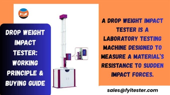 Drop Weight Impact Tester Working Principle & Buying Guide