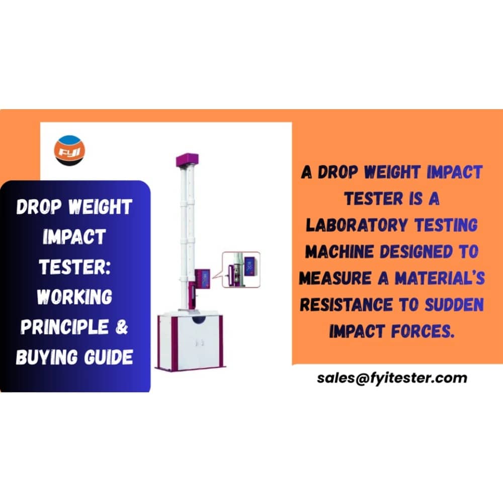 Drop Weight Impact Tester: Working Principle & Buying Guide - FYI Tester