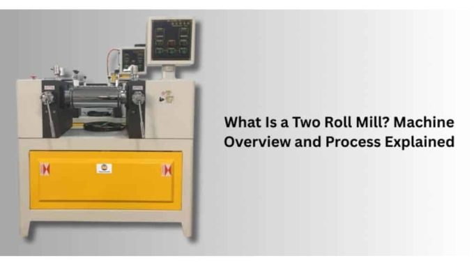 Two Roll Mill Machine, Process And Lab Two Roll Mills Explained