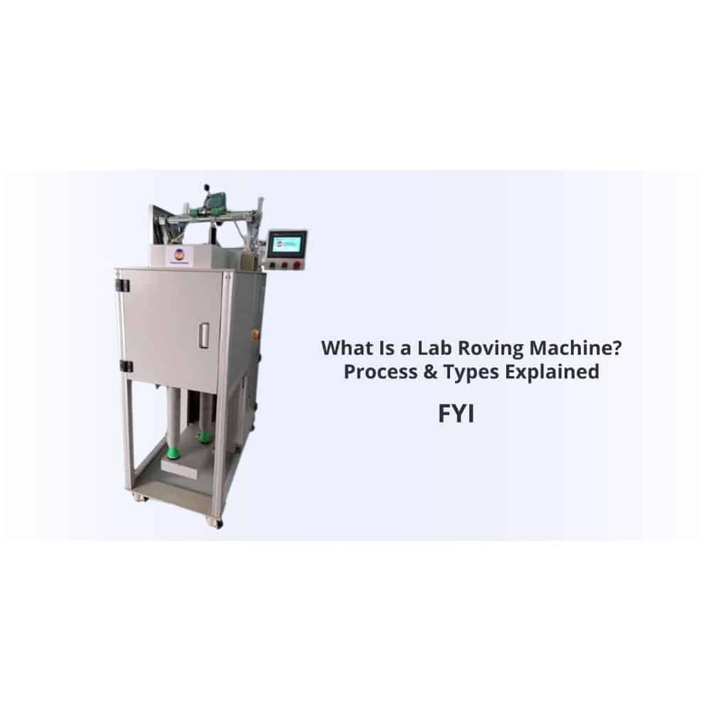 Rebate Machine Explained What Is a Lab Roving Machine? Process and Types Explained