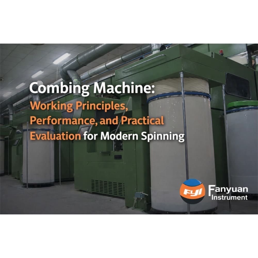 Combing Machine: Working Principles, Performance, and Practical Evaluation for Modern Spinning 