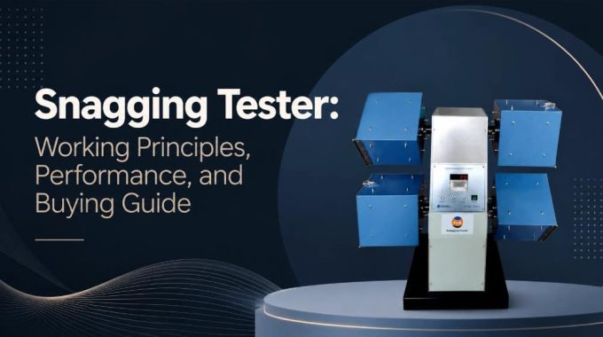 Snagging Tester: Working Principles, Performance, And Buying Guide
