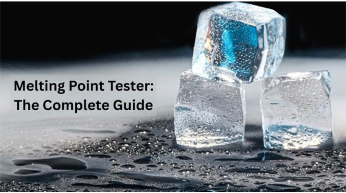 Melting Point Tester: The Complete Guide To Instruments, Types, And Applications