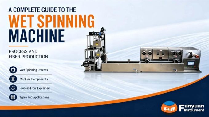 A Complete Guide To The Wet Spinning Machine Process And Fiber Production 