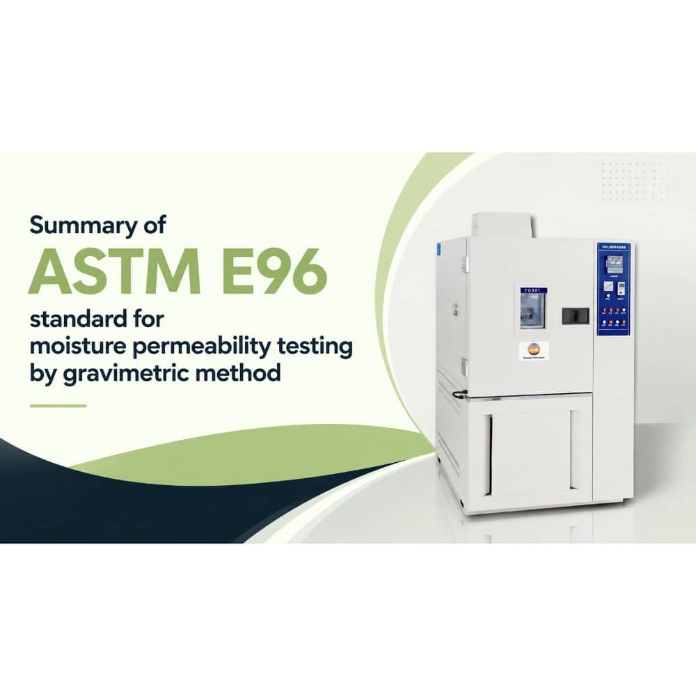 Summary of ASTM E96 standard for moisture permeability testing by gravimetric method