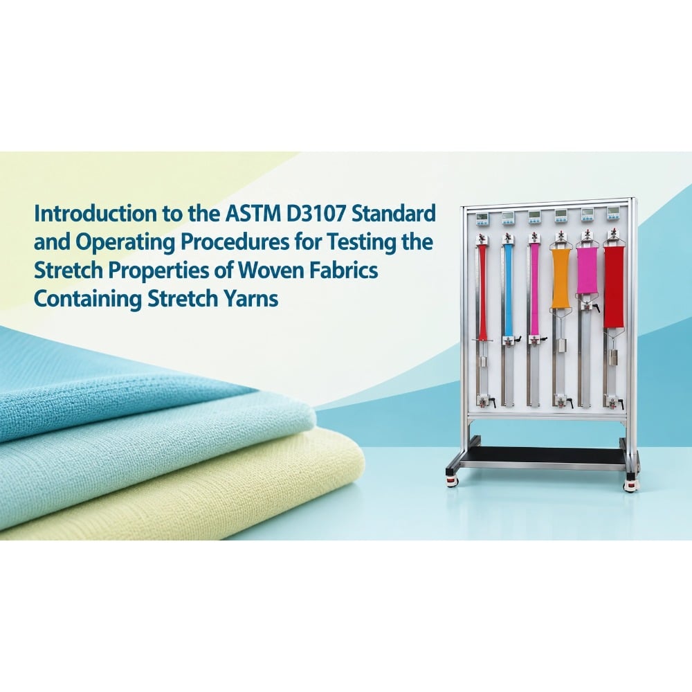 Introduction to the ASTM D3107 Standard and Operating Procedures for Testing the Stretch Properties of Woven Fabrics Containing Stretch Yarns
